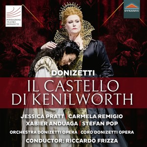 DONIZETTI, G.: Elisabetta al castello di Kenilworth (Opera) [Pratt, Remigio, Anduaga, Pop, Donizetti Opera Choir and Orchestra, Frizza]
