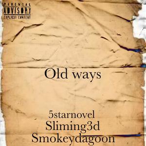 Old Ways (feat. 5starnovel & Sliming3d) [Explicit]