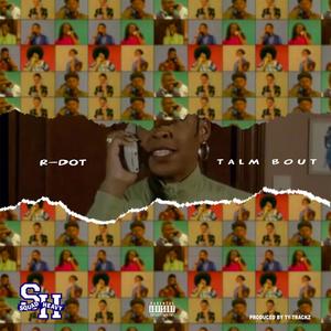 Talm Bout (Explicit)