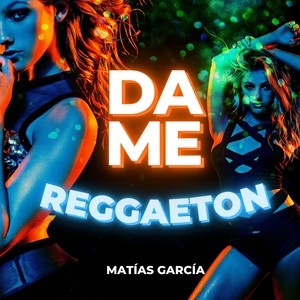 Dame Reggaetón