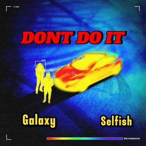 Dont Do It (feat. Selfish) (Explicit)