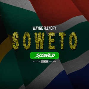 SOWETO - SLOWED (Explicit)