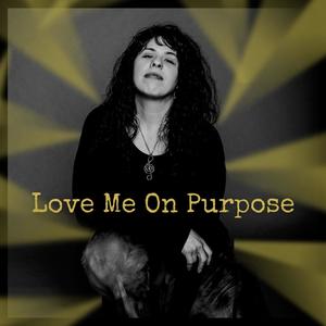 Love Me On Purpose (feat. Triple Feather)