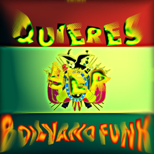 Quieres Ser Bolivano Funk (Ultra Slow)