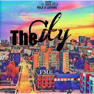 THE CITY (feat. FME Giovanii) [Explicit]