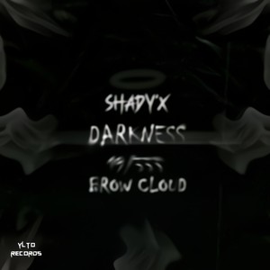 Darkness (feat. Shady'x 19 & Brow cloud) [Explicit]