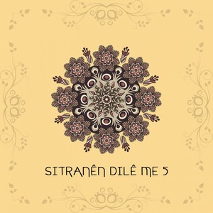 Sitranên Dilê Me, Vol. 5