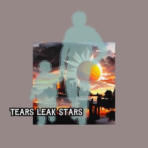 Tears Leak Stars