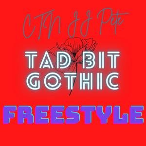 Tad Bit gothic Freestyle (Sped Up)