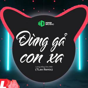 Thuyền Trôi Theo Sóng Đi Về Nơi Xứ Xa Remix - Đừng Gả Con Xa (TLee Remix)