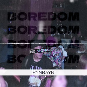 Boredom (Explicit)