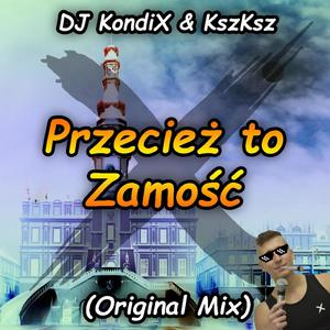 Przecież to Zamość (feat. KszKsz)