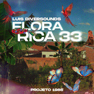 Flora Rica 33 - Projeto 1986 (Explicit)