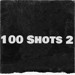 100 SHOTS 2 (Explicit)