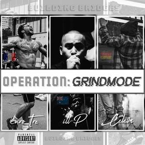 OPERATION GRINDMODE (feat. €uro Tre & Ill P) [Explicit]