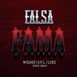 Falsa fama (feat. Wizard, OPL & Luke SK9) [Explicit]