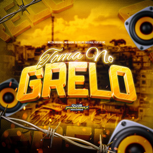 Toma no Grelo (feat. IZI MC) [Explicit]