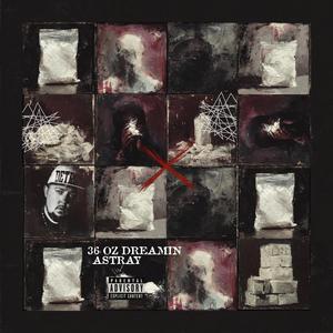 36 oz Dreamin (Explicit)