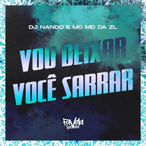 Vou Deixar Você Sarrar (Explicit)