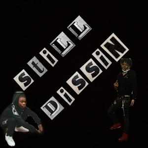 Still Dissin (Explicit)