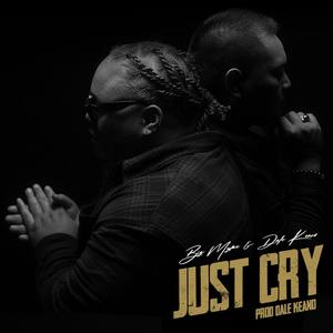 Just Cry (feat. Dale Keano) (Explicit)