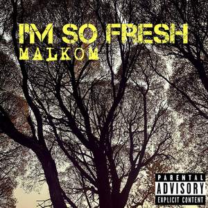 I'm So Fresh (Explicit)