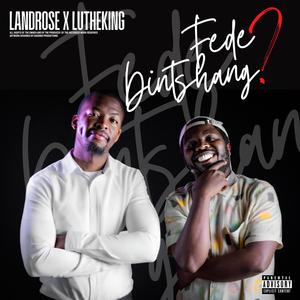 Fede Dintshang? (feat. Lutheking) (Explicit)