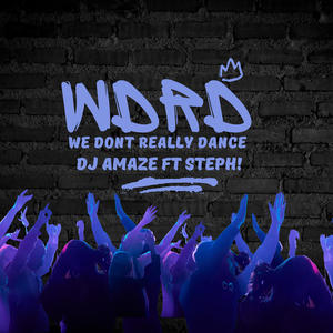 WDRD (We Don't Really Dance) (feat. Steph!) (Radio Edit)