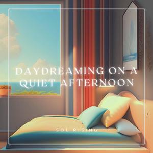 Daydreaming on a Quiet Afternoon