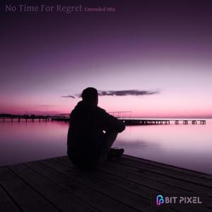 No Time For Regret (Extended Mix)