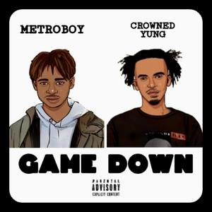 Game down(feat. Crowned Yung) (Explicit)