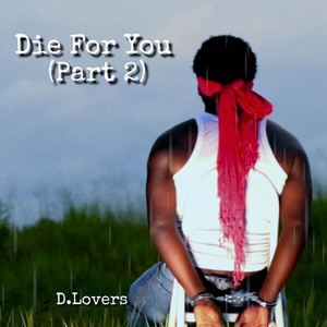 Die For You (Part 2)