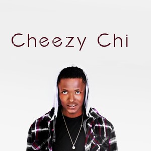 Cheezy Chi (Explicit)