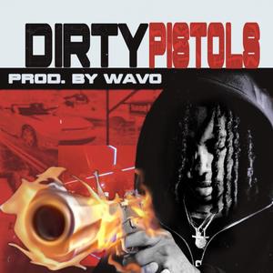 Dirty Pistols (Explicit)