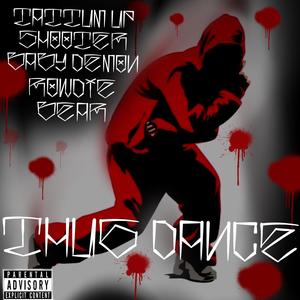 Thug Dance (feat. Shooter, Baby demon, Rowdie & Bear) [Explicit]