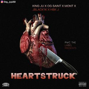 Heartsturck (feat. King ju, Og Saint, Mont, Jblack1k & Hbk j) [Explicit]