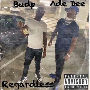 Regardless (Explicit)