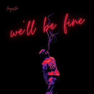 we'll be fine (Explicit)