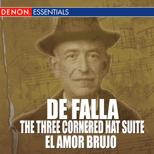 De Falla - The Three-Cornered Hat Suite - El Amor Brujo