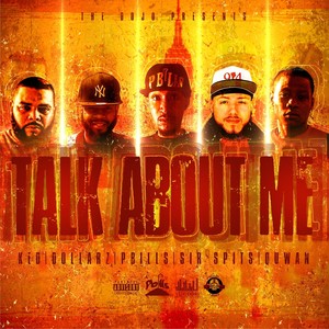 Talk About Me (feat. P Bills, KED, Dollarz, Sir Spits & Quwan) (Explicit)