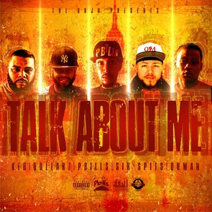 Talk About Me(feat. P Bills, KED, Dollarz, Sir Spits & Quwan) (Explicit)