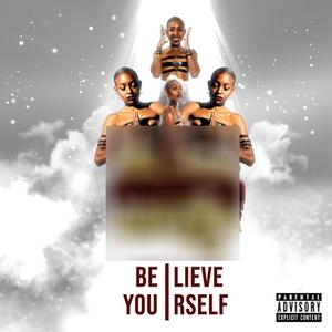 Believe Yourself (Explicit)