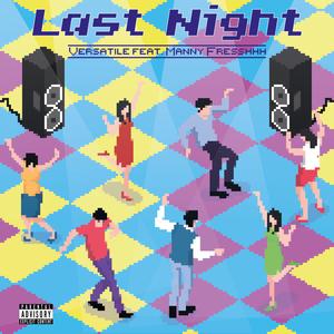 Last Night (feat. Manny Fresshhh) [Explicit]