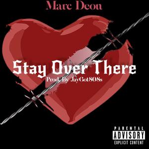 Stay Over There (Explicit)