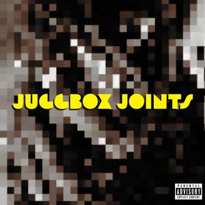JUGGBOX JOINTS (feat. SQUEEZO) (Explicit)
