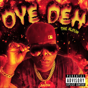 Oye Deh (The Album) [Explicit]