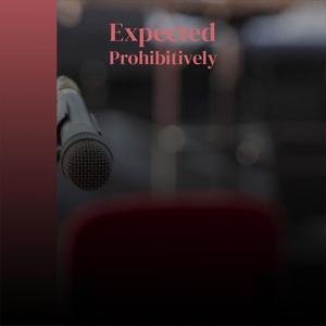 Expected Prohibitively