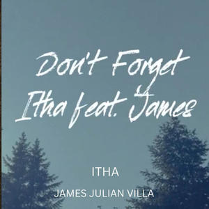 DON'T FORGET (feat. James Julian Villa)