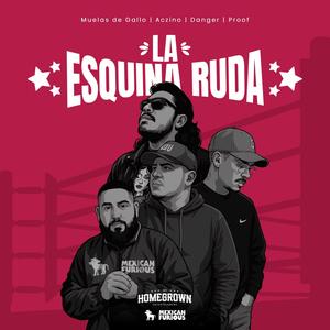 La Esquina Ruda (feat. Aczino, Danger AK & Proof) (Explicit)
