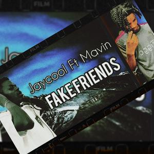 Fake Friends (feat. Jaycool ekm & Mavin)